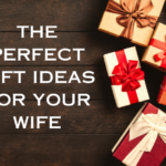 perfect gift ideas for your wife