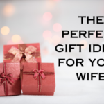 perfect gift ideas for wife